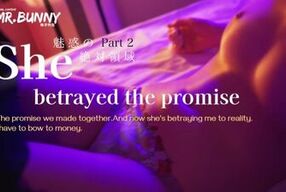 TZ-122-2 She betrayed the promise part.2