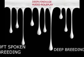 INTENSE SOFT ASMR BREEDING YOU DEEPLY (AUDIO PORN) INTENSE IMPREGENATION